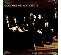 GOODBYE MR MACKENZIE - GOOD DEEDS AND DIRTY RAGS LP (VINYL ALBUM) UK CAPITOL 1989