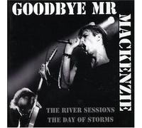 Goodbye Mr Mackenzie - River Sessions / Day of Storms