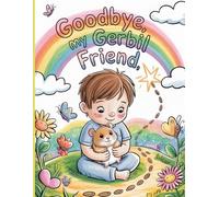 Goodbye, My Gerbil Friend: A Gentle Coloring & Memory Book for Kids | Honoring the Love and Saying Goodbye