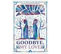 Goodbye, My Love - Yumna Kassab - Ultimo Press - ebook (ePub) - Livre