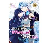 Goodbye, Overtime! This Reincarnated Villainess Is Living for Her New Big Brother (Manga) Volume 3 - Chidori Hama - J-Novel Heart - ebook (ePub illustré) - Livre