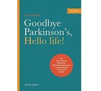 Goodbye Parkinson's, Hello Life!: The Gyro-Kinetic Method for Eliminating Symptoms and Reclaiming Your Good Health - [Version Originale] Inconnu (Auteur)