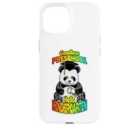 Goodbye Preschool Hello Kindergarten Ours Panda Amusant Coque pour iPhone 15