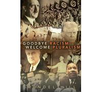 Goodbye Racism, Welcome Pluralism