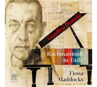 Goodbye Russia: Rachmaninoff in Exile