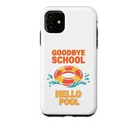 Goodbye School Hello Pool | Journée d'été à la Piscine Coque pour iPhone 11
