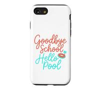 Goodbye School Hello Pool | Journée d'été à la Piscine Coque pour iPhone SE (2020) / 7/8