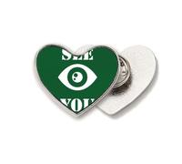 Goodbye See Eyes Gaze Broche en métal en forme de cœur