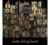 Goodbye, So long, Farewell
