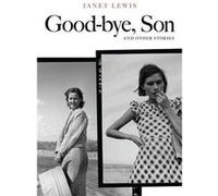 Goodbye Son and Other Stories by Janet Lewis Janet Lewis (Auteur)