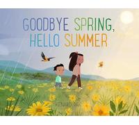 Goodbye Spring, Hello Summer