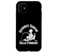 Goodbye Tension Hello Pension Pêche à la Retraite Coque pour iPhone 11