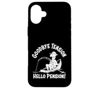Goodbye Tension Hello Pension Pêche à la Retraite Coque pour iPhone 16 Plus