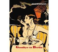 Goodbye to berlin C. Isherwood (Auteur)
