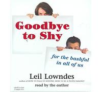 [Goodbye to Shy - for the Bashful in All of Us] (By: Leil Lowndes) [published: December, 2007]