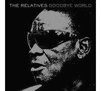 The Relatives - Goodbye World
