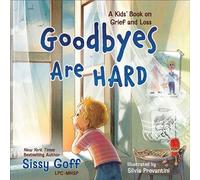 Goodbyes Are Hard A Kids' Book on Grief and Loss - Sissy Goff - Baker publishing group - ebook (ePub) - Livre