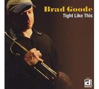 Goode, Brad - Tight Like This
