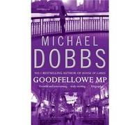 Goodfellowe MP by Michael Dobbs Paperback Book Dobbs, Michael (Auteur)