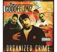 Goodfelonz - Organized Crime