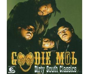 Goodie Mob - Dirty South Classics