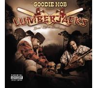Goodie Mob, the - Presents: the Lumberjacks