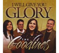 Goodines - I Will Give You Glory