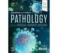 Goodman and Fullers Pathology for the Physical Therapist Assistant by Marshall & Charlene Director of Rehabilitation & Aegis Therapies & Edgewater Haven N Marshall Charlene Director of Rehabilitation 