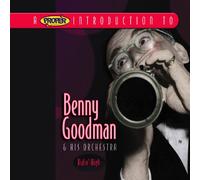 Goodman, Benny - A Proper Introduction to Benny Goodman: Ridin' High
