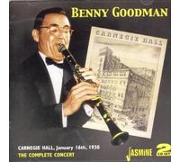 Goodman, Benny - Benny Goodman: Carnegie Hall, January 16th, 1938