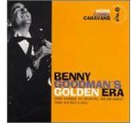 Goodman, Benny - Benny Goodman's Golden Era