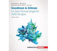 Goodman & Gilman. Le basi farmacologiche della terapia. Con espansione online