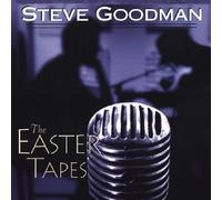 Goodman, Steve - Easter Tapes