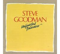 Goodman, Steve - Unfinished Business