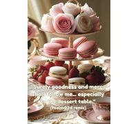 Goodness And Mercy Follow Me And Desserts Psalm 23:6 Prayer Journal