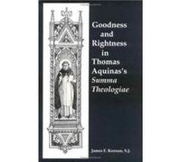 Goodness and Rightness in Thomas Aquinass Summa Theologiae by Keenan & James F. & S. J. James F. Keenan (Auteur)