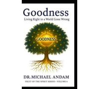 Goodness Living Right In A World Gone Wrong