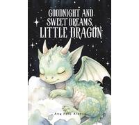 Goodnight and sweet dreams, little dragon. Cuento infantil en inglés (y español) para 4 y 5 años. Cuento para dormir de 5 minutos. Bedtime Story in English and Spanish for Ages 4-5