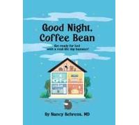 Goodnight, Coffee Bean: Get Ready For Bed With A Real-Life Tiny Hamster! Paperback Book By Nancy Behrens