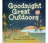 Goodnight Great Outdoors by Lucas Alberg Lucas Alberg (Auteur)