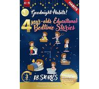Goodnight Habits: 4-Year-Old’s Educational Bedtime Stories with Premium Illustrations: Inspiring Positive Routines and Life Skills for Young Learners