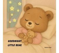 Goodnight Little Bear: A heartwarming bedtime storybook for toddlers and young children with soft pastel illustrations and calming bedtime scenes