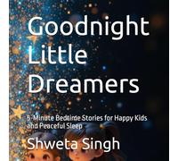 Goodnight Little Dreamers: 5-Minute Bedtime Stories for Happy Kids and Peaceful Sleep