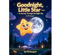 Goodnight, Little Star - A Journey Through the Night Sky. Perfect gift for celebrations: A Gentle Journey to Sleep