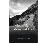 GoodNight Mom and Dad: How Terminal Illness Transformed an Ordinary Family