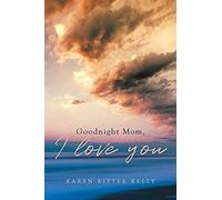 Goodnight Mom, I Love You