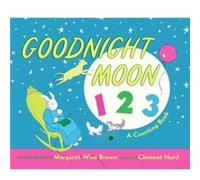 Goodnight Moon 123 Board Book A Counting Book by Margaret Wise Brown & Illustrated by Clement Hurd Margaret Wise Brown (Auteur)