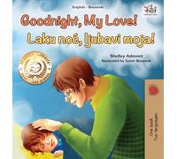 Goodnight, My Love! (English Bosnian Bilingual Children's Book)