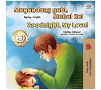 Goodnight, My Love! (Tagalog English Bilingual Book For Kids)