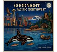 Goodnight, Pacific Northwest: Sleep Tight Series